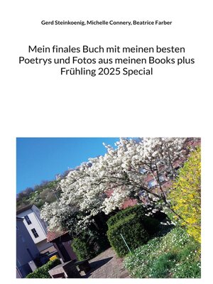 cover image of Mein finales Buch mit meinen besten Poetrys und Fotos aus meinen Books plus Frühling 2025 Special